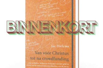 Van voor christus tot na crowdfunding binnenkort